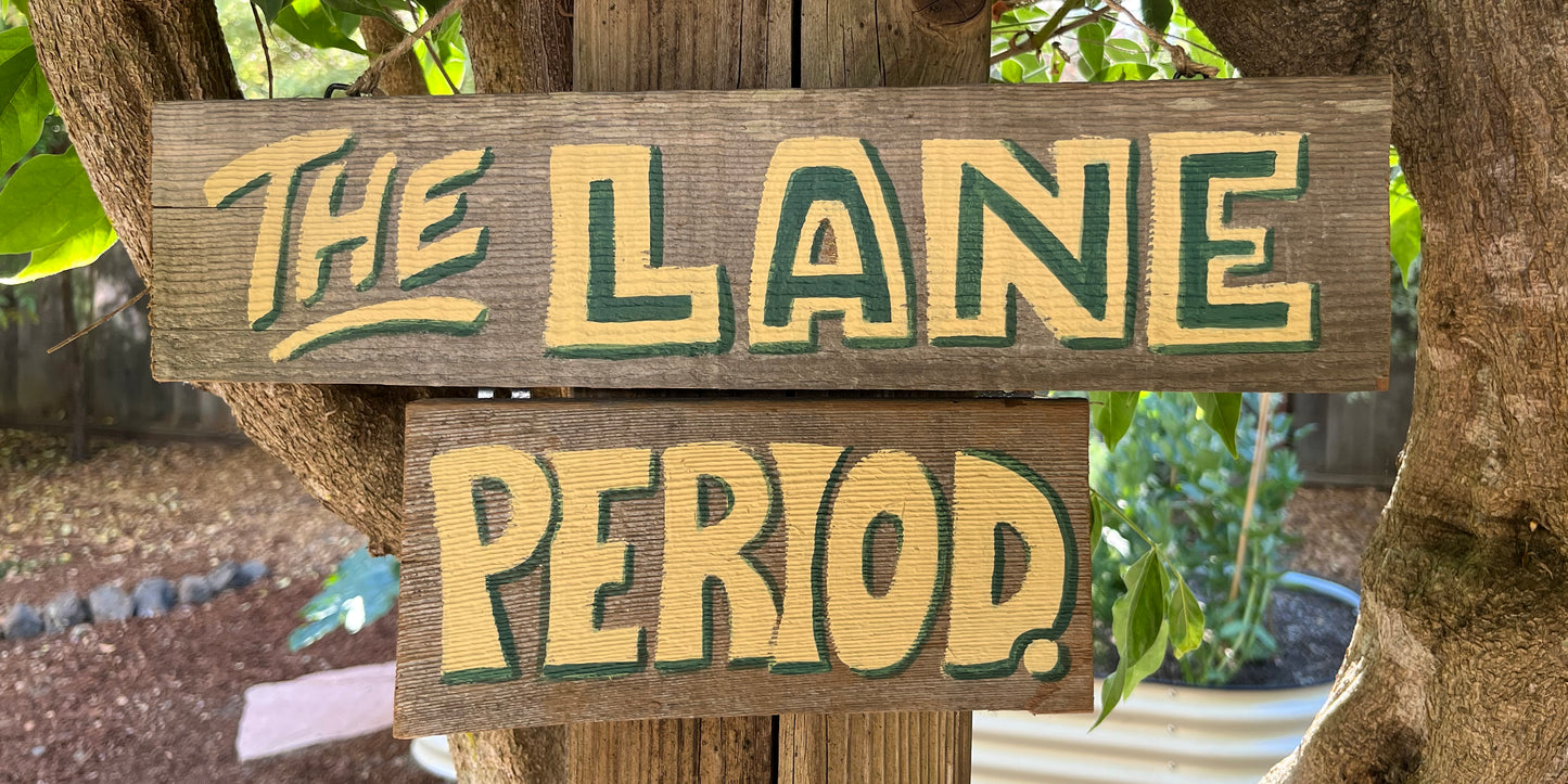Yard Sign - The Lane, Period.