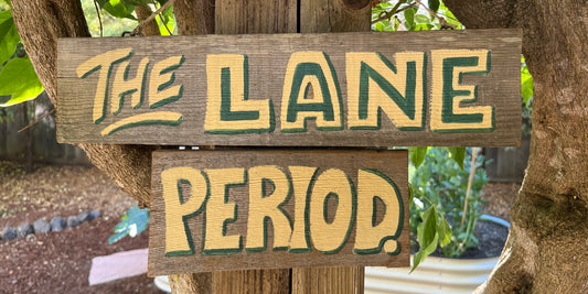 Yard Sign - The Lane, Period.