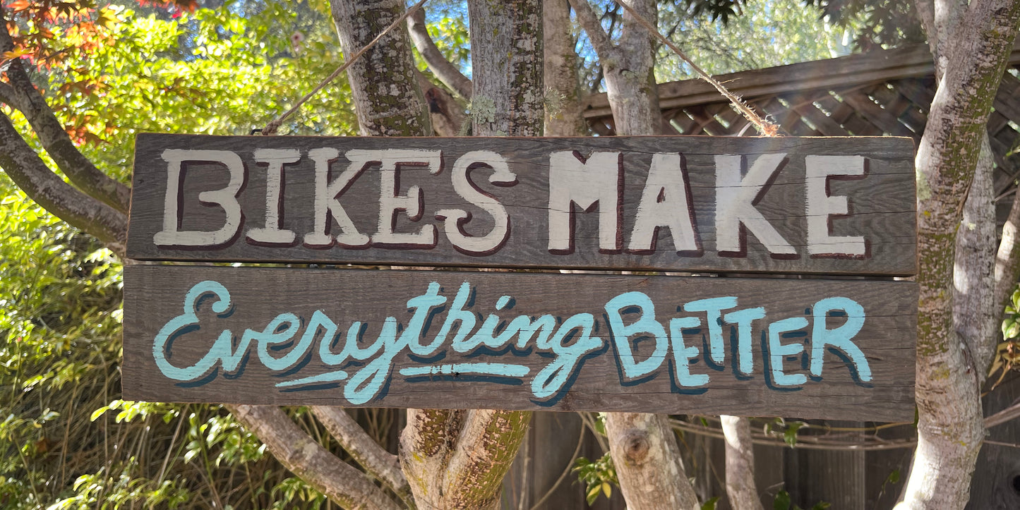 Yard Sign - Bikes Make Everything Better